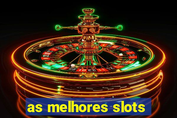 as melhores slots