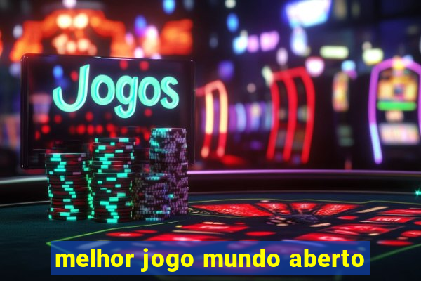 melhor jogo mundo aberto