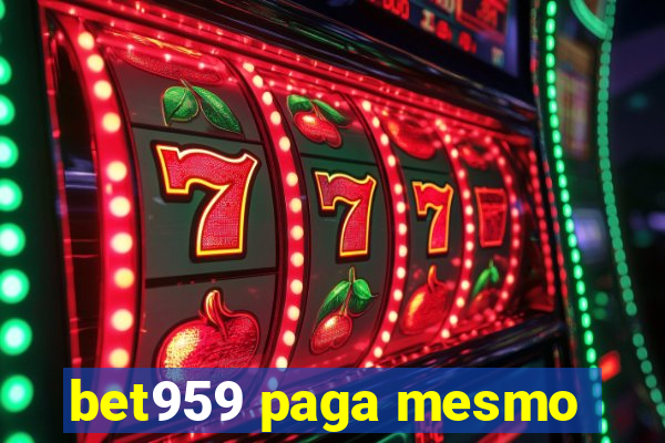 bet959 paga mesmo