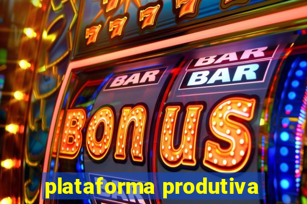 plataforma produtiva