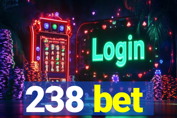 238 bet