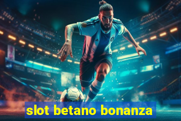 slot betano bonanza