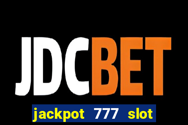 jackpot 777 slot paga mesmo