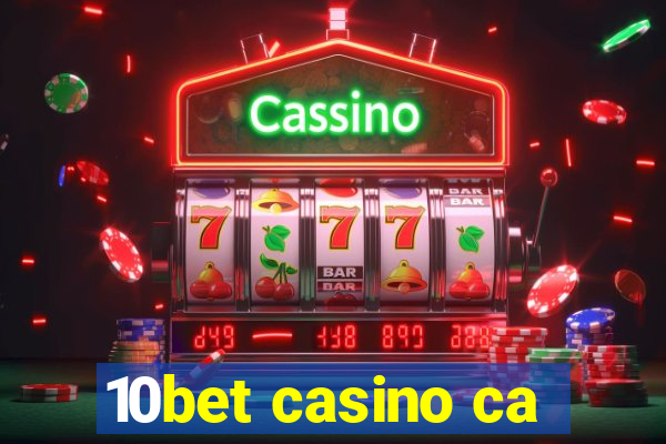 10bet casino ca