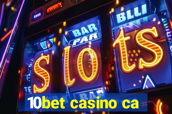 10bet casino ca