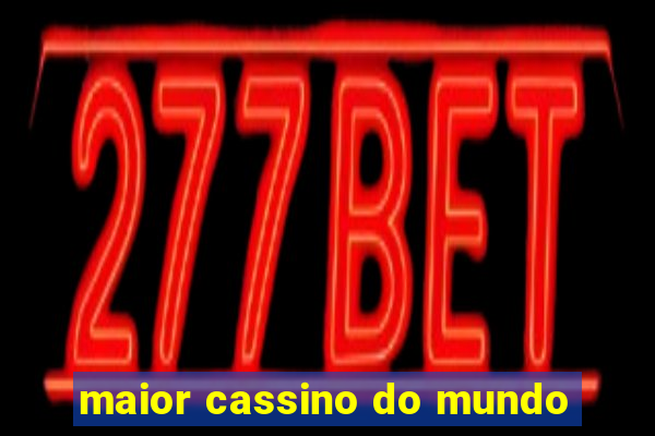 maior cassino do mundo