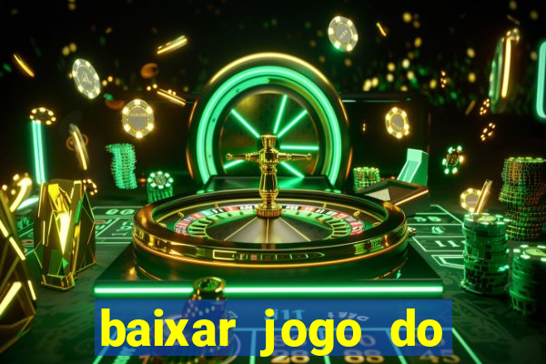 baixar jogo do tigre bet