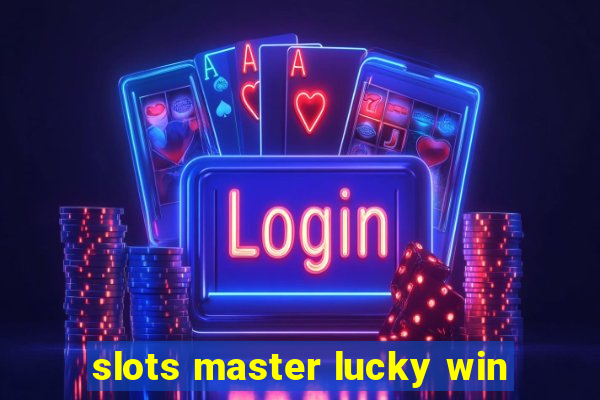 slots master lucky win