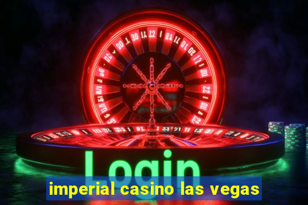 imperial casino las vegas