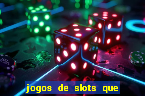 jogos de slots que pagam de verdade