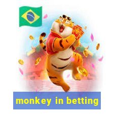 monkey in betting