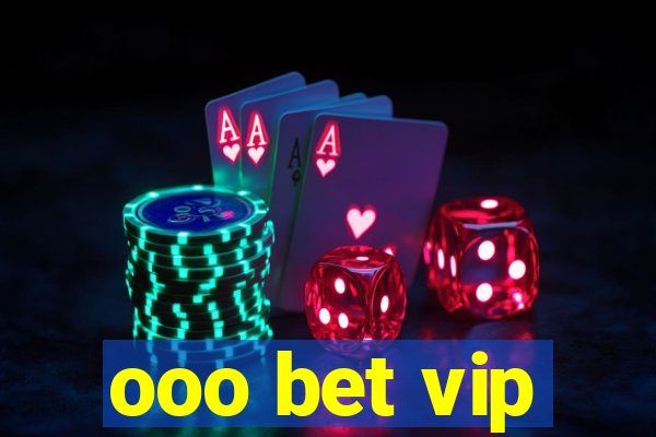 ooo bet vip