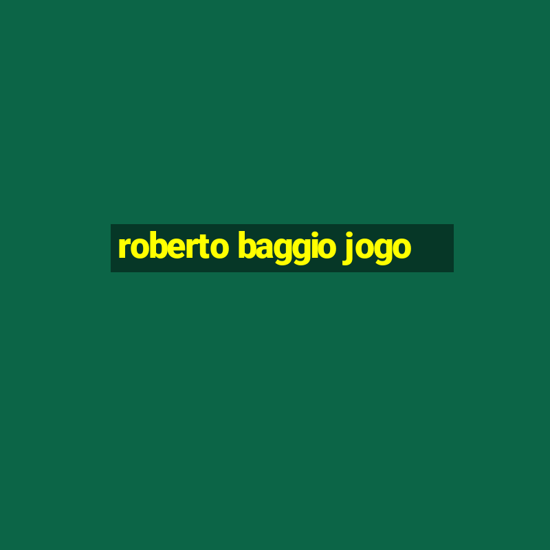 roberto baggio jogo