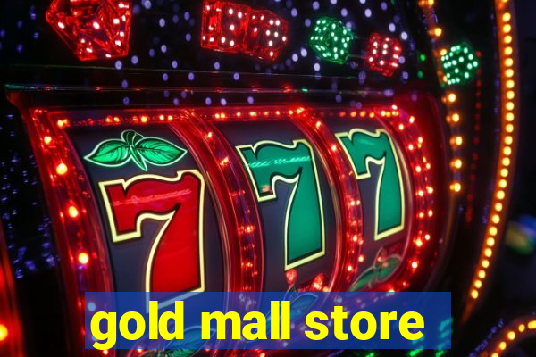 gold mall store