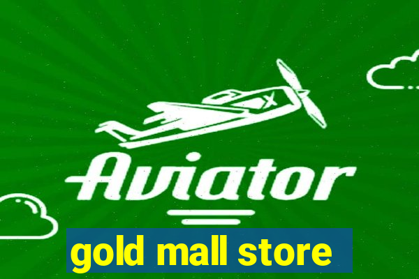 gold mall store