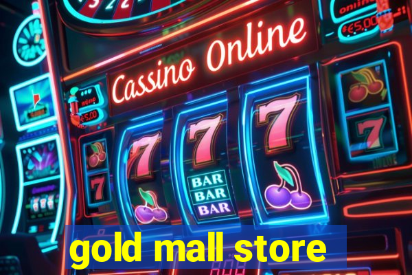 gold mall store