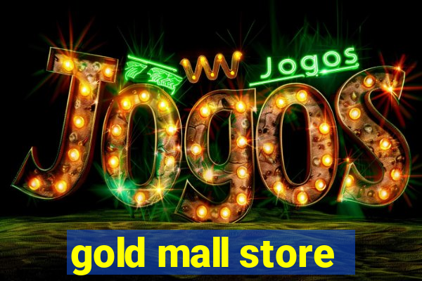 gold mall store