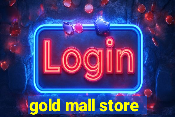 gold mall store