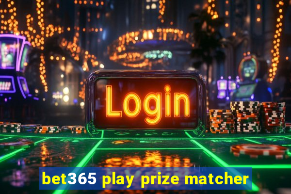 bet365 play prize matcher