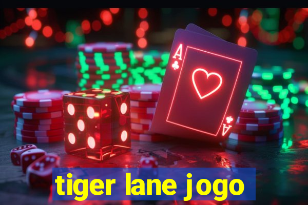 tiger lane jogo