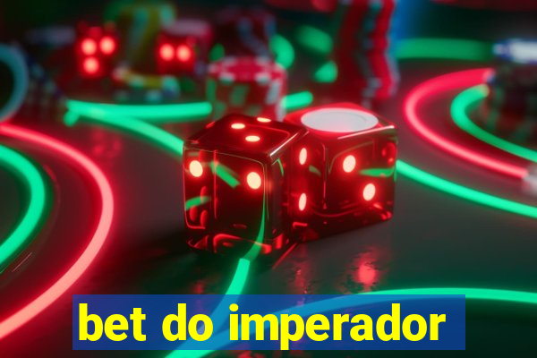 bet do imperador