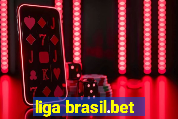 liga brasil.bet