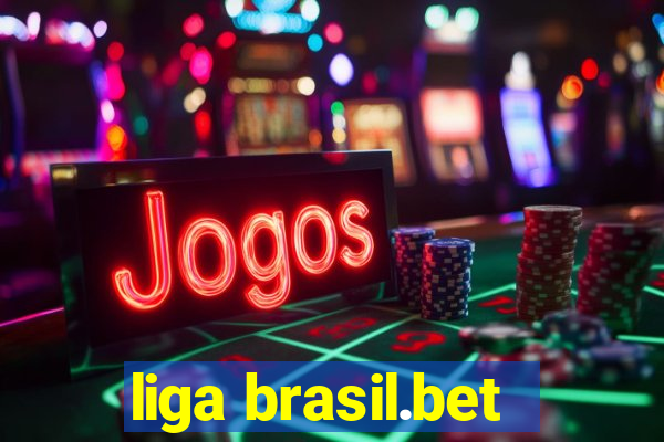 liga brasil.bet