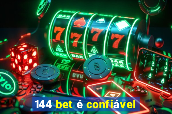 144 bet é confiável