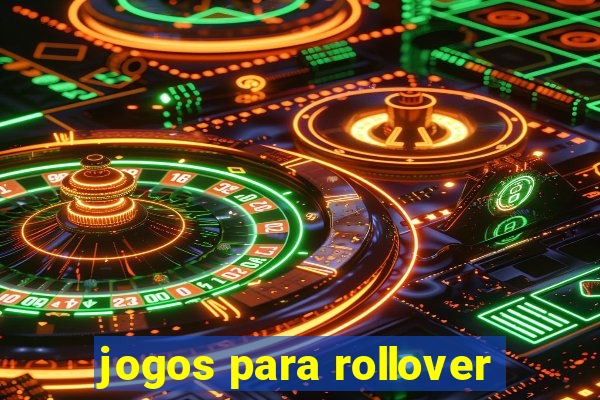 jogos para rollover