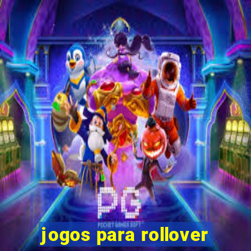 jogos para rollover