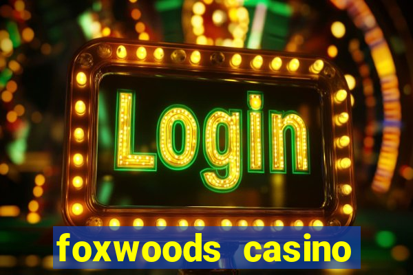 foxwoods casino connecticut hotels