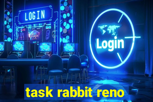 task rabbit reno