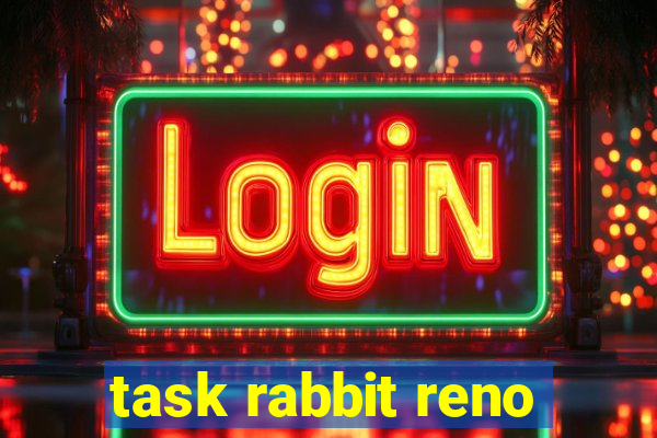 task rabbit reno