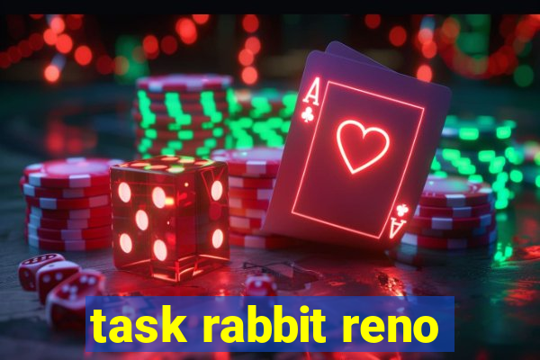 task rabbit reno