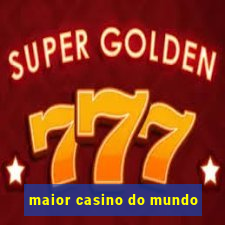 maior casino do mundo