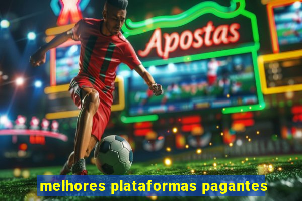 melhores plataformas pagantes