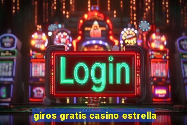 giros gratis casino estrella