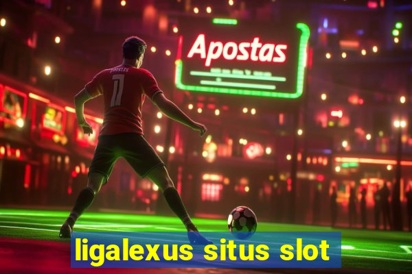 ligalexus situs slot