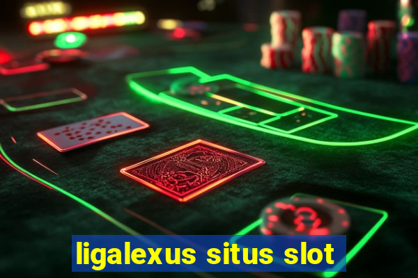 ligalexus situs slot