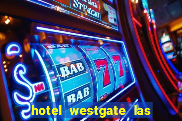 hotel westgate las vegas resort & casino