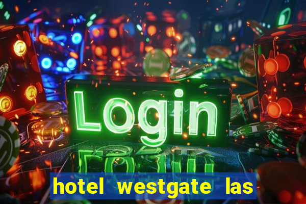 hotel westgate las vegas resort & casino