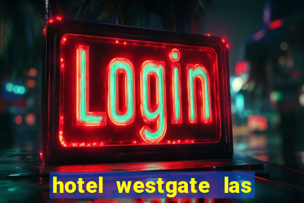 hotel westgate las vegas resort & casino