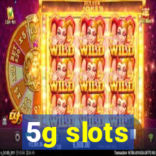 5g slots