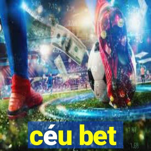 céu bet