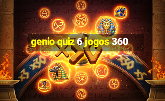 genio quiz 6 jogos 360