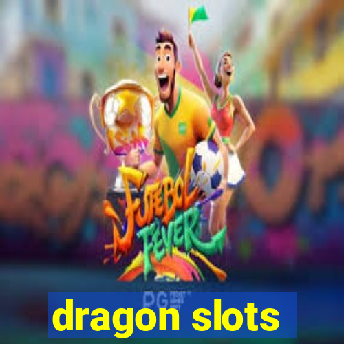 dragon slots