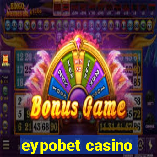 eypobet casino