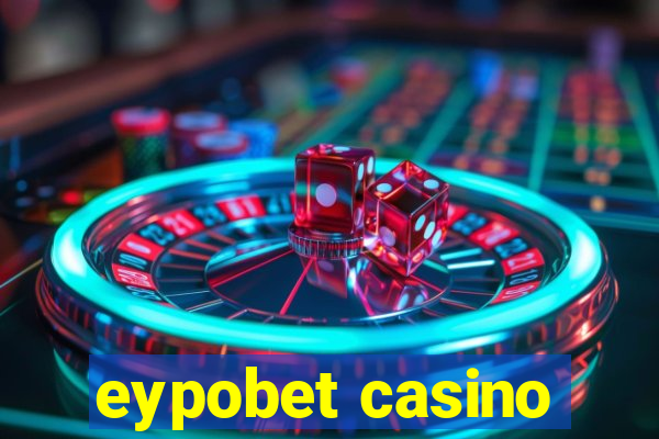 eypobet casino