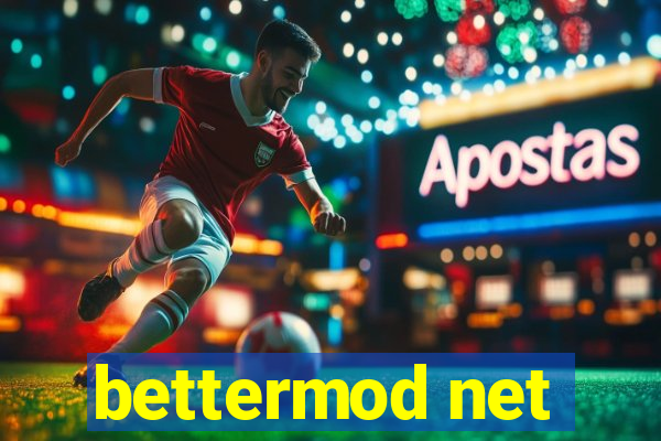 bettermod net