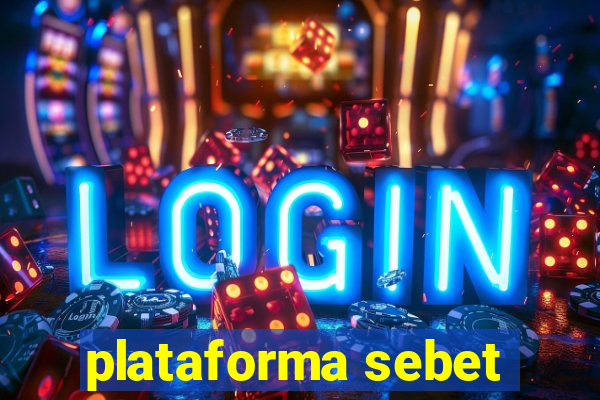 plataforma sebet